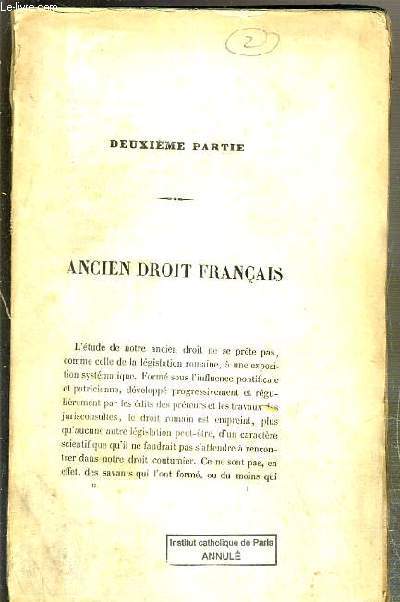 ANCIEN DROIT FRANCAIS - DROITS DES FRANCS - DROIT FRANCAIS DEPUIS LA NAISSANCE DE LA FEODALITE JUSQU'A LA REDACTION DES COUTUMES - INCOMPLET.