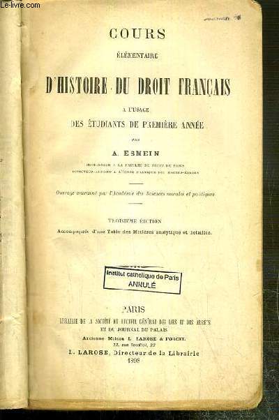 COURS ELEMENTAIRE D'HISTOIRE DU DROIT FRANCAIS A L'USAGE DES ETUDIANTS DE PREMIERE ANNEE - 3eme EDITION.