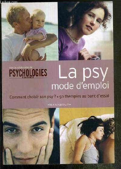 LA PSY MODE D'EMPLOI - COMMENT CHOISIR SON PSY ? - 50 THERAPIES AU BANC D'ESSAI