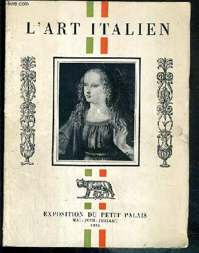 L'ART ITALIEN - EXPOSITION DU PETIT PALAIS - MAI-JUIN-JUILLET 1935
