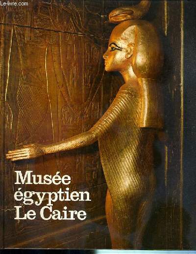 MUSEE EGYPTIEN LE CAIRE