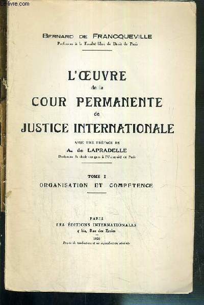 L'OEUVRE DE LA COUR PERMANENTE DE JUSTICE INTERNATIONALE - TOME I. ORGANISATION ET COMPETENCE - ENVOI DE L'AUTEUR.