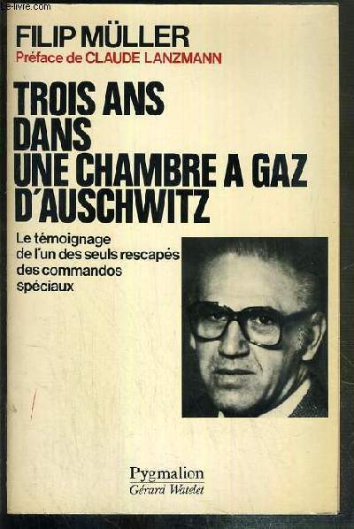 TROIS ANS DANS UNE CHAMBRE A GAZ D'AUSCHWITZ - LE TEMOIGNAGE DE L'UN DES SEULS RESCAPES DES COMMANDOS SPECIAUX