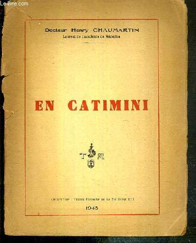 EN CATIMINI / COLLECTION PETITE HISTOIRE DE LA MEDECINE VII - ENVOI DE L'AUTEUR.