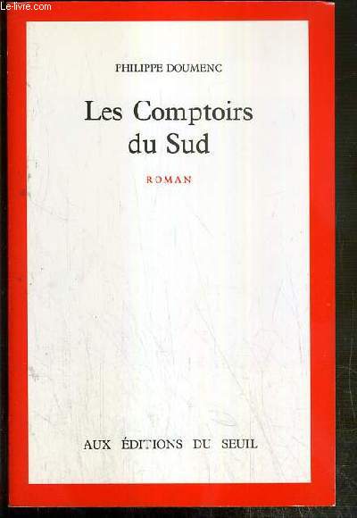 LES COMPTOIRS DU SUD - ENVOI DE L'AUTEUR.