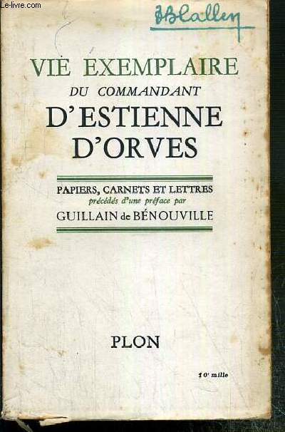 VIE EXEMPLAIRE DU COMMANDANT D'ESTIENNE D'ORVES - PAPIERS, CARNETS ET LETTRES