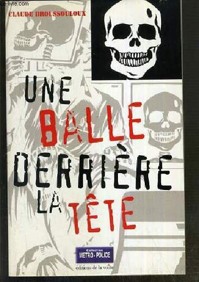 UNE BALLE DERRIERE LA TETE / COLLECTION METRO-POLICE