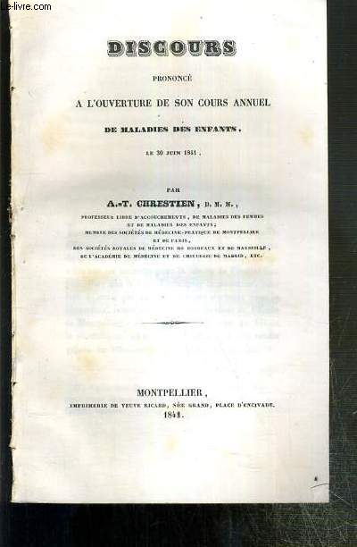 DISCOURS PRONONCE A L'OUVERTURE DE SON COURS ANNUEL DE MALADIES DES ENFANTS, LE 30 JUIN 1841
