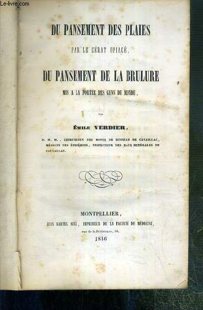 DU PANSEMENT DES PLAIES PAR LE CERAT OPIACE, DU PANSEMENT DE LA BRULURE MIS A LA PORTEE DES GENS DU MONDE