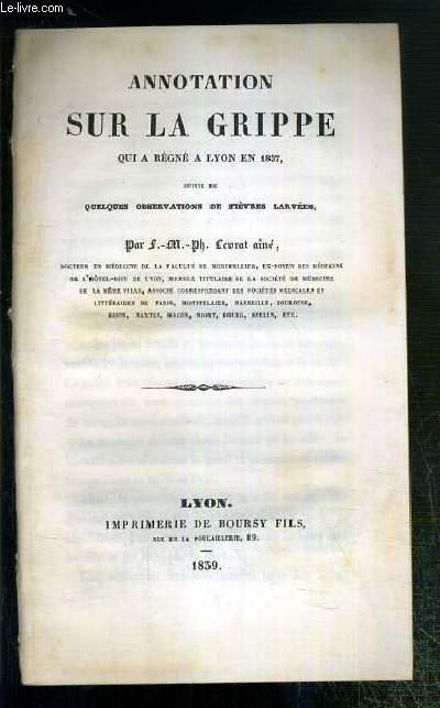 ANNOTATION SUR LA GRIPPE QUI A REGNE A LYON EN 1837, SUIVI DE QUELQUES OBSERVATION DE FIEVRES LARVEES