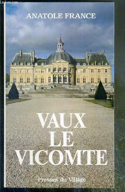 VAUX LE VICOMTE SUIVI D'UNE ETUDE HISTORIQUE PAR JEAN CORDEY.