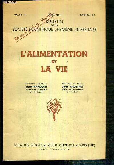 L'ALIMENTATION ET LA VIE - BULLETIN DE LA SOCIETE SCIENTIFIQUE D'HYGIENE ALIMENTAIRE - VOLUME 46 - ANNEE 1958 - NUMEROS 4-5-6.