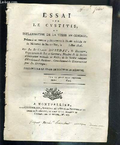 ESSAI SUR LE CYSTITIS, OU INFLAMMATION DE LA VESSIE EN GENERAL - PRESENTEE ET SOUTENUE PUBLIQUEMENT A L'ECOLE SPECIALE DE MEDECINE DE MONTPELLIER EN JUILLET 1806.