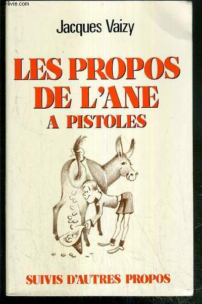 LES PROPOS DE L'ANE A PISTOLES - SUIVIS D'AUTRES PROPOS - ENVOI DE L'AUTEUR