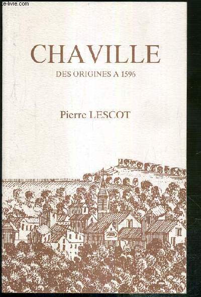 CHAVILLE DES ORIGINES A 1596 - L'URSINE - L'HOTEL DIEU