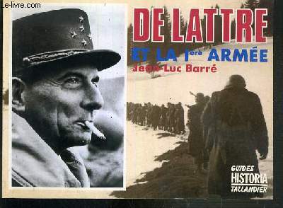 DE LATTRE ET LA Iere ARMEE / GUIDES HISTORIA