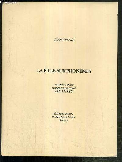 LA FILLE AUX PHENOMENES - NOUVELLE A OFFRIR PROVENANT DU RECUEIL LES FILLES - ENVOI DE L'AUTEUR.