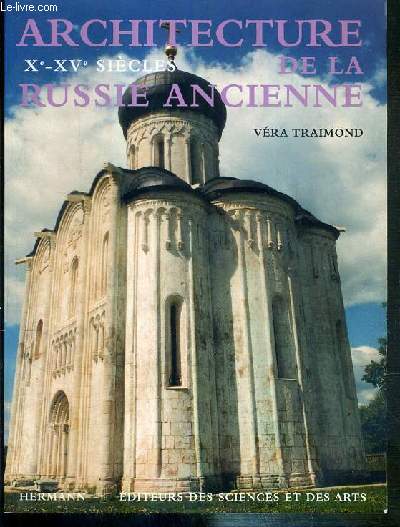 ARCHITECTURE DE LA RUSSIE ANCIENNE - Xe-XVe SIECLES.