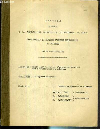 ETUDE CHEZ LE RAT DE L'ACTION DU MANNITOL SUR L'UTILISATION DU CALCIUM - LA THYROCALCITONINE - MEMOIRE PRESENTE A LA FACULTE DES SCIENCES DE L'UNIVERSITE DE PARIS - POUR OBTENIR LE DIPLOME D'ETUDES SUPERIEURES DE SCIENCES.