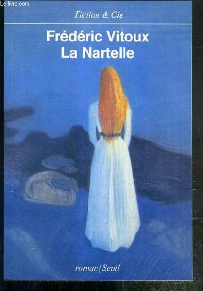 LA NARTELLE / COLLECTION FICTION & CIE - ENVOI DE L'AUTEUR.