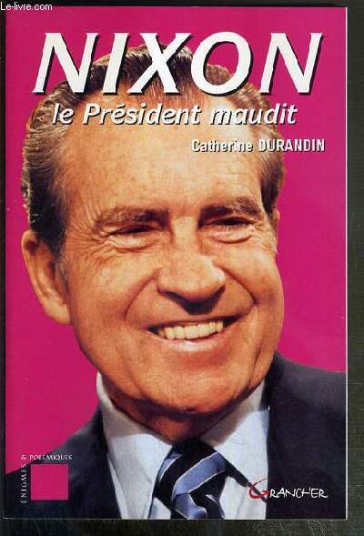 NIXON - LE PRESIDENT MAUDIT - ENVOI DE L'AUTEUR.