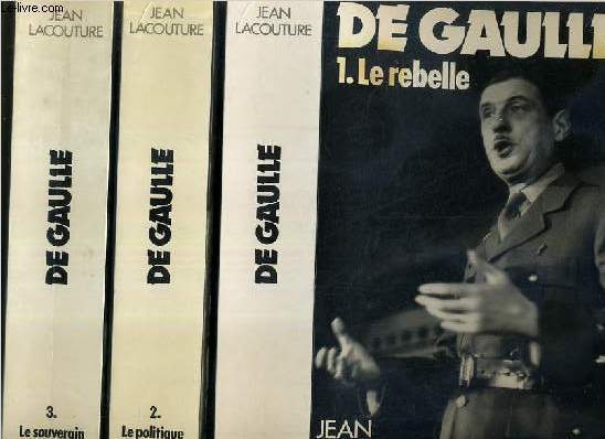DE GAULLE - 3 TOMES EN 3 VOLUMES - 1 + 2 + 3 / 1. le rebelle (1890-1944) - 2. le politique (1944-1959) - 3. le souverain (1959-1970). - ENVOI DE L'AUTEUR.