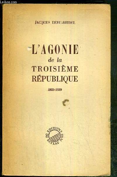 L'AGONIE DE LA TROISIEME REPUBLIQUE 1929-1939