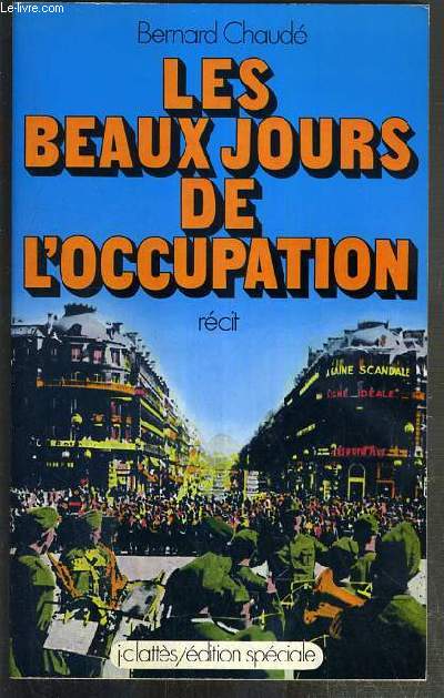 LES BEAUX JOURS DE L'OCCUPATION - RECIT - ENVOI DE L'AUTEUR