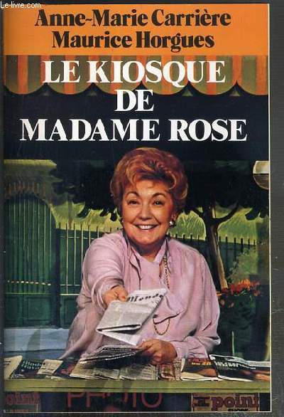 LE KIOSQUE DE LA MADAME ROSE - ENVOI D'ANNE-MARIE CARRIERE.
