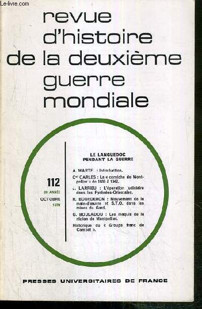 LE LANGUEDOC PENDANT LA GUERRE - N112 - OCTOBRE 1978 - 28eme ANNEE / REVUE D'HISTOIRE DE LA DEUXIEME GUERRE MONDIALE -