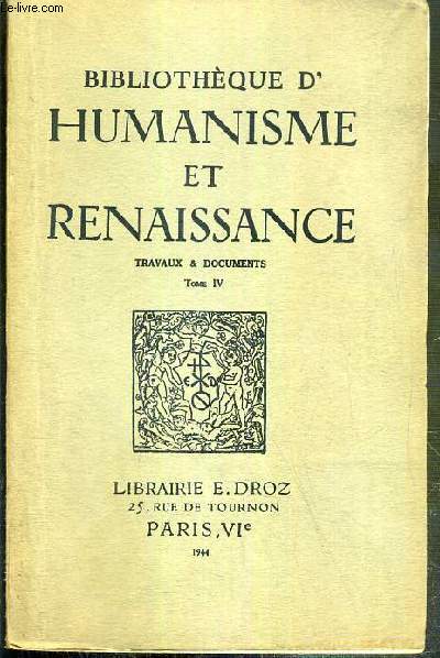 BIBLIOTHEQUE D'HUMANISME ET RENAISSANCE - TRAVAUX & DOCUMENTS - TOME IV