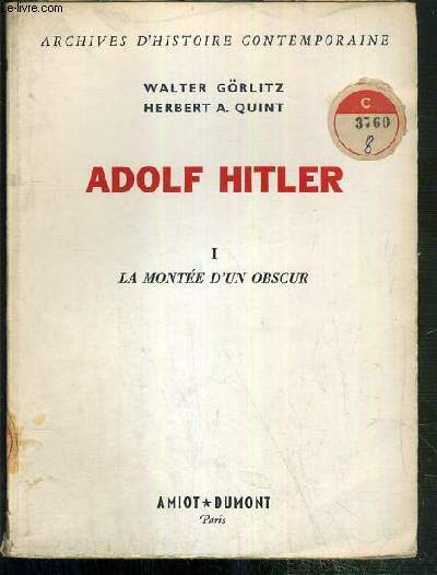ADOLF HITLER - TOME I. LA MONTEE D'UN OBSCUR / COLLECTION ARCHIVES D'HISTOIRE CONTEMPORAINE.