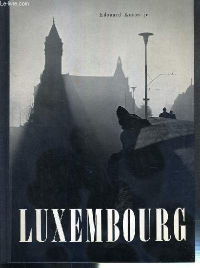 LUXEMBOURG - ASPECTS D'UNE VILLE MILLENAIRE