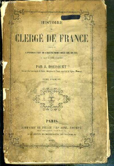 HISTOIRE DU CLERGE DE FRANCE DEPUIS L'INTRODUCTION DU CHRISTIANISME DANS LES GAULES JUSQU'A NOS JOURS - TOME PREMIER