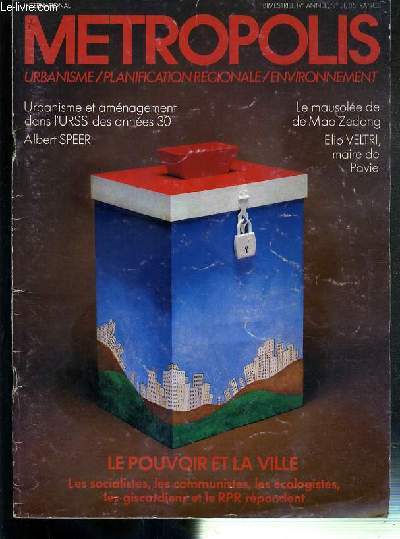 METROPOLIS - N31 - IVe ANNEE - 1978 - URBANISME ET AMENAGEMENT DANS L'URSS DES ANNEES 30 PAR ALBERT SPEER - LE MAUSOLEE DE MAO ZEDONG - ELI VELTRI, MAIRE DE PAVIE - le pouvoir de la ville, les politiques repondent par Jean-Marc Offnet, les gaulistes:..