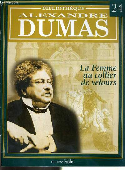 LA FEMME AU COLLIER DE VELOURS / BIBLIOTHEQUE ALEXANDRE DUMAS N24.