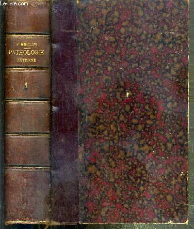 MANUEL DE PATHOLOGIE EXTERNE - TOME I. MALADIES DES TISSUS ET DES ORGANES - SIXIEME EDITION - l'inflammation et ses consequences, lesions traumatiques, maladies virulentes, tumeurs, affections des tissus et des organes, affections chirurgicales de la..