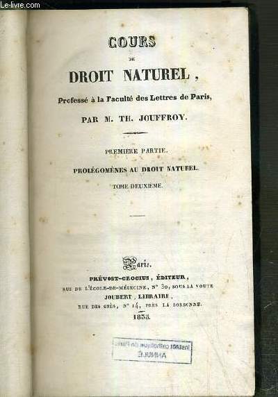 COURS DE DROIT NATUREL - PREMIERE PARTIE: PROLEGOMENES AU DROIT NATUREL - TOME DEUXIEME