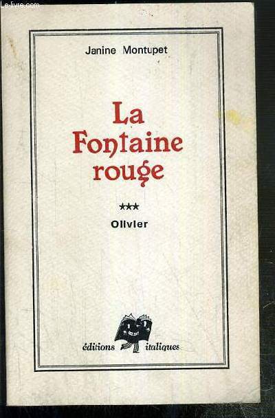 LA FONTAINE ROUGE - TOME III. OLIVIER