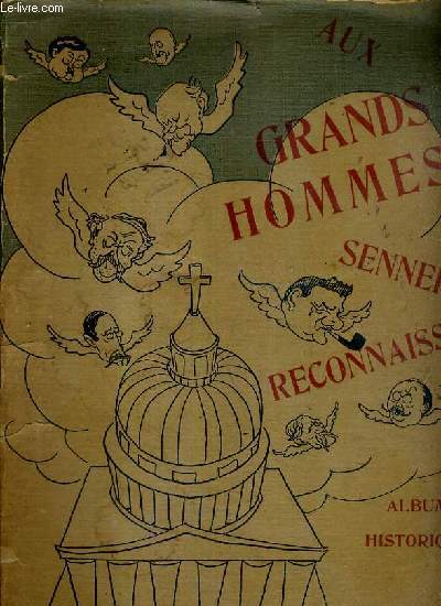 AUX GRANDS HOMMES.. SENNEP RECONNAISSANT - ALBUM HISTORIQUE - EXEMPLAIRE N450 / 900 SUR PAPIER DE CHIFFE D'AUVERGNE