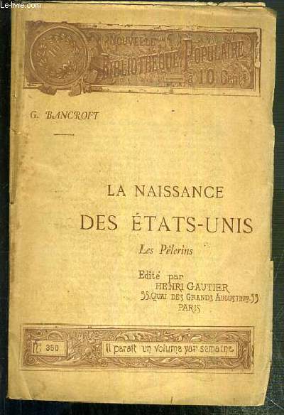 LA NAISSANCE DES ETATS-UNIS - LES PELERINS / NOUVELLE BIBLIOTHEQUE POPULAIRE N350
