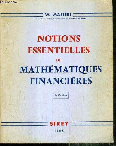 NOTIONS ESSENTIELLES DE MATHEMATIQUES FINANCIERES - 2eme EDITION.