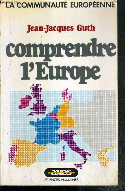 COMPRENDRE L'EUROPE - LA COMMUNAUTE EUROPEENNE