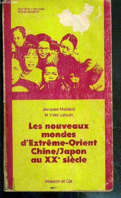 LES NOUVEAUX MONDES D'EXTREME-ORIENT CHINE/JAPON AU XXe SIECLE / DOSSIER D'HISTOIRE PIERRE GOUBERT.