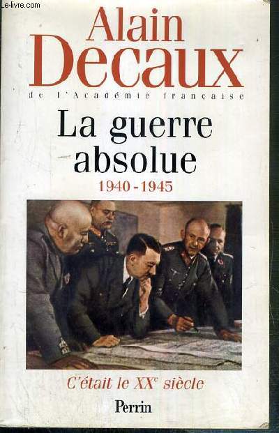 LA GUERRE ABSOLUE - 1940-1945 - C'ETAIT LE XXe SIECLE TOME 3.