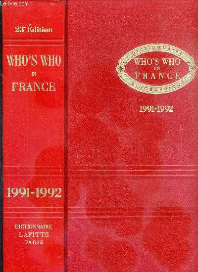 WHO'S WHO IN FRANCE - QUI EST QUI EN FRANCE - DICTIONNAIRE BIOGRAPHIQUE - 23eme EDITION - 1991-1992