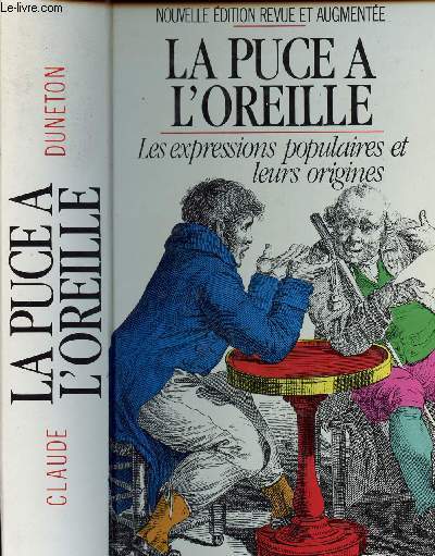 LA PUCE A L'OREILLE6 ANTHOLOGIE DES EXPRESSIONS POPULAIRES AVEC LEUR ORIGINE
