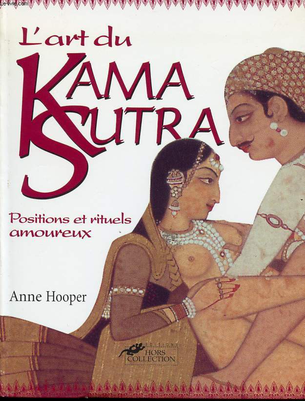 L ART DU KAMASUTRA / POSITION ET RITUELS AMOUREUX