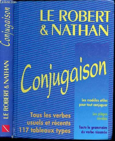 LE ROBERT ET NATHAN - CONJUGAISON- TOUS LES VERBES USUELS ET RECENTS- 117 TABLEAUX TYPES