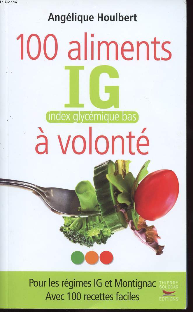 100 ALIMENTS IG A VOLONTE.index glycmique bas,  volont.